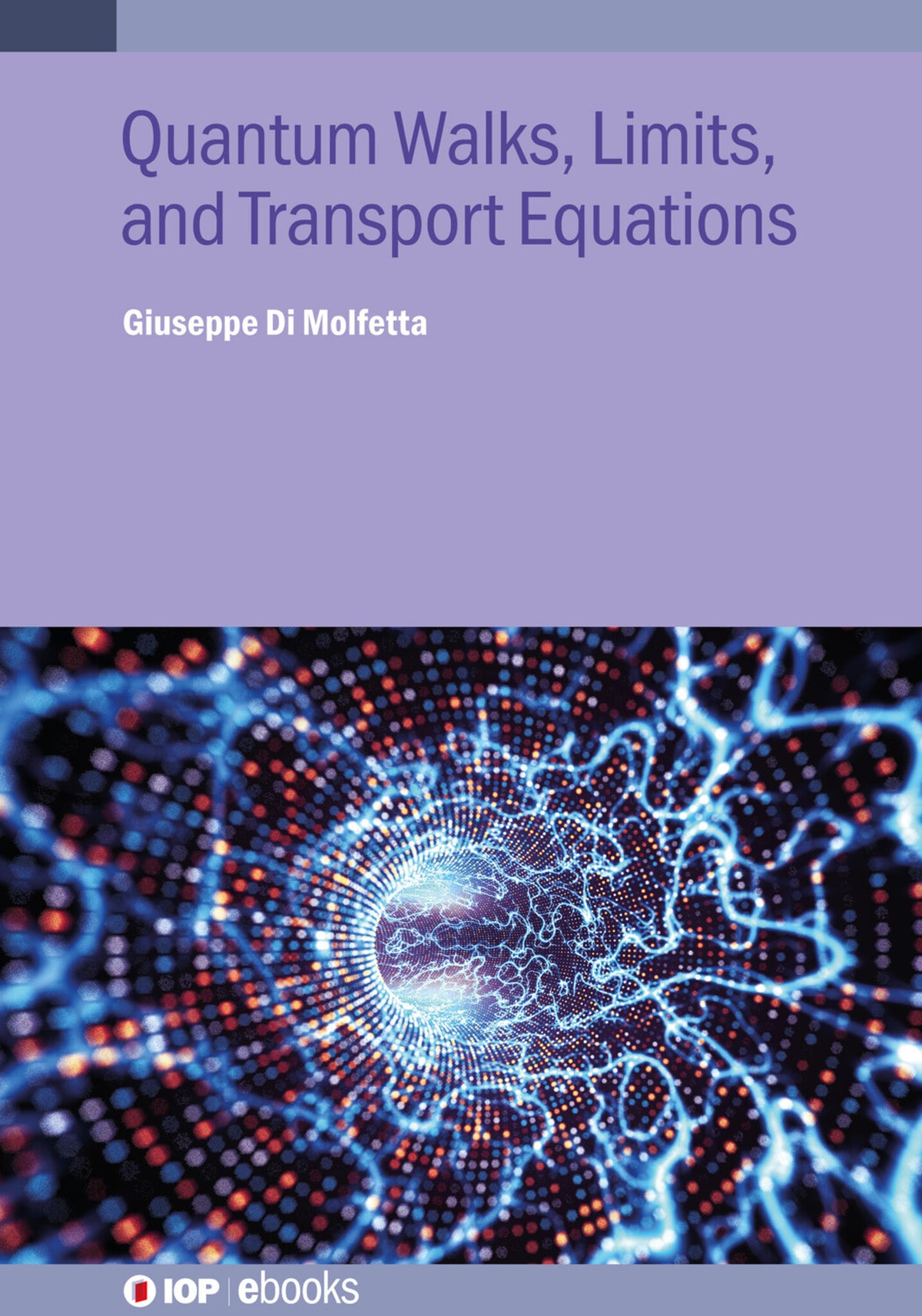 Cover image for Quantum Walks, Limits, and Transport Equations ISBN 9780750357425