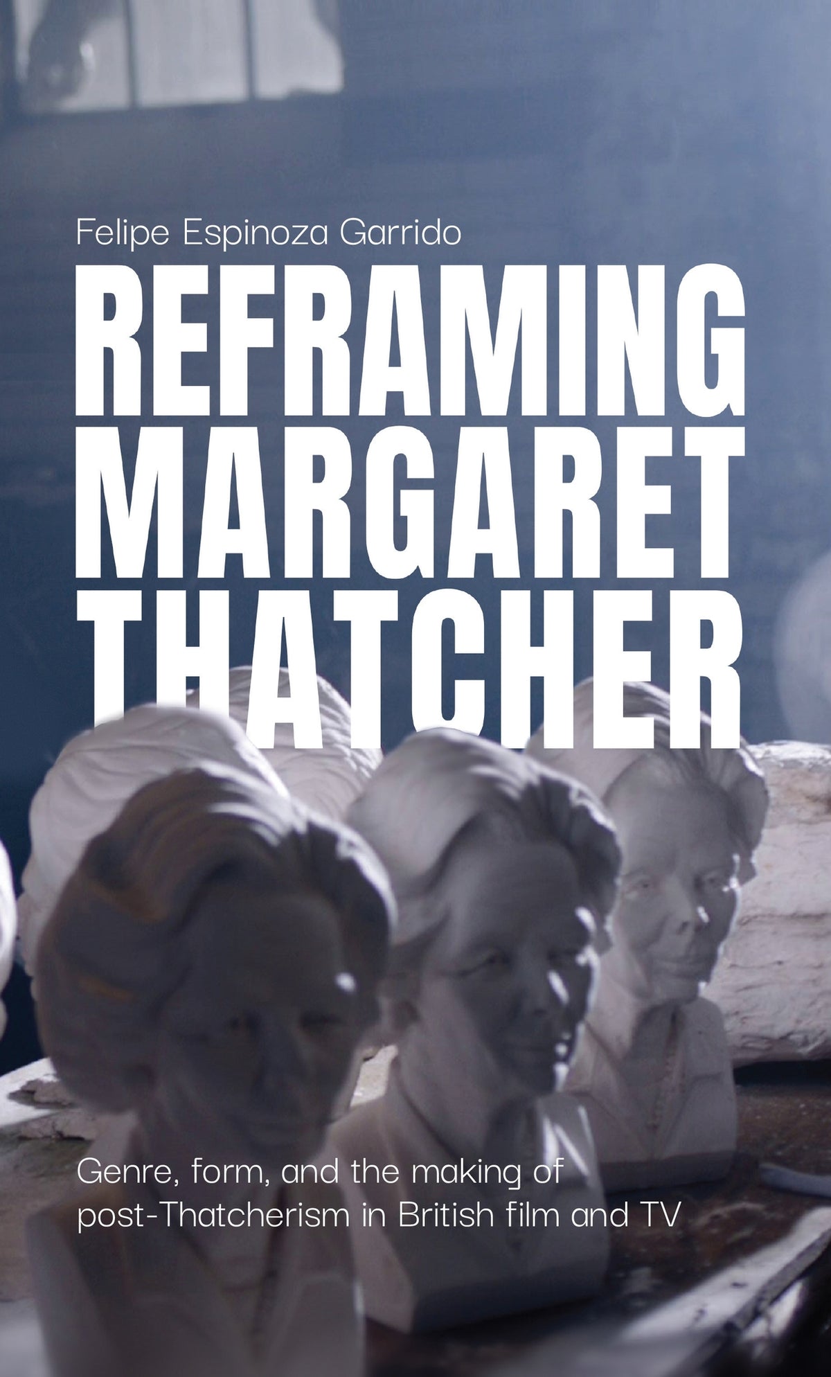 Cover image for Reframing Margaret Thatcher ISBN 9781526181237