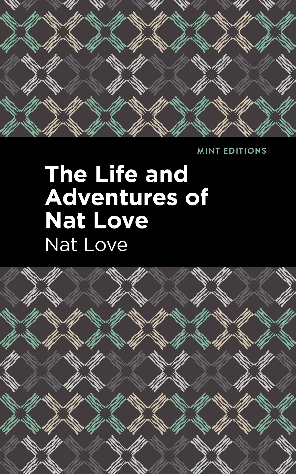 Cover image for The Life and Adventures of Nat Love ISBN 9781513290706