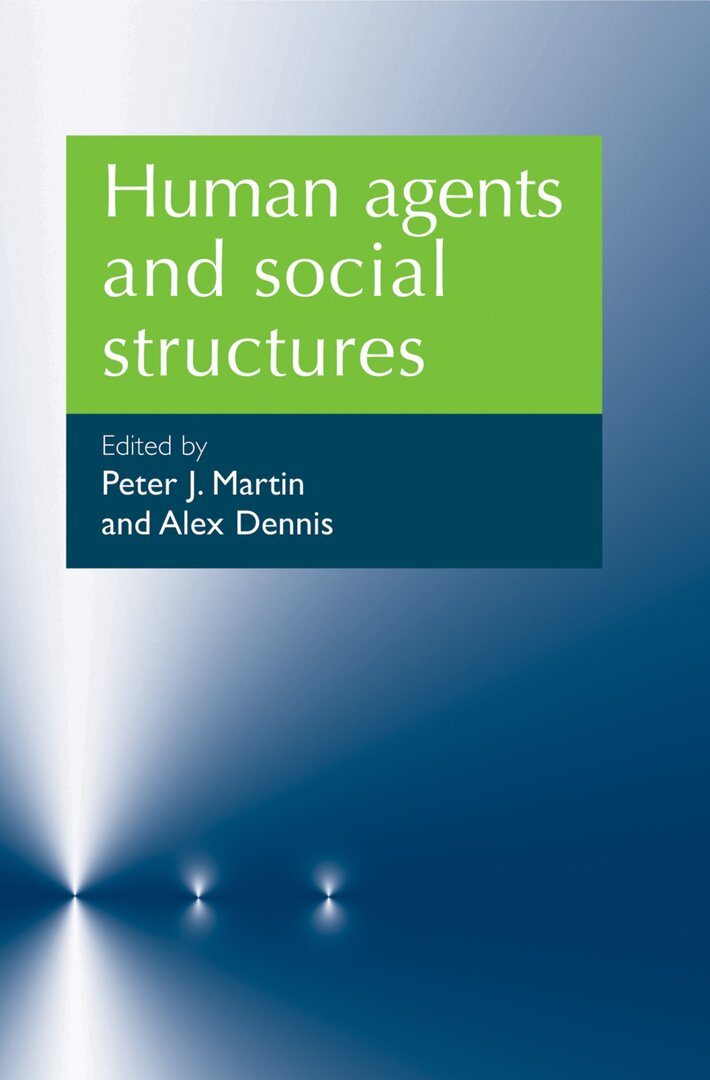 Cover image for Human agents and social structures ISBN 9780719081729