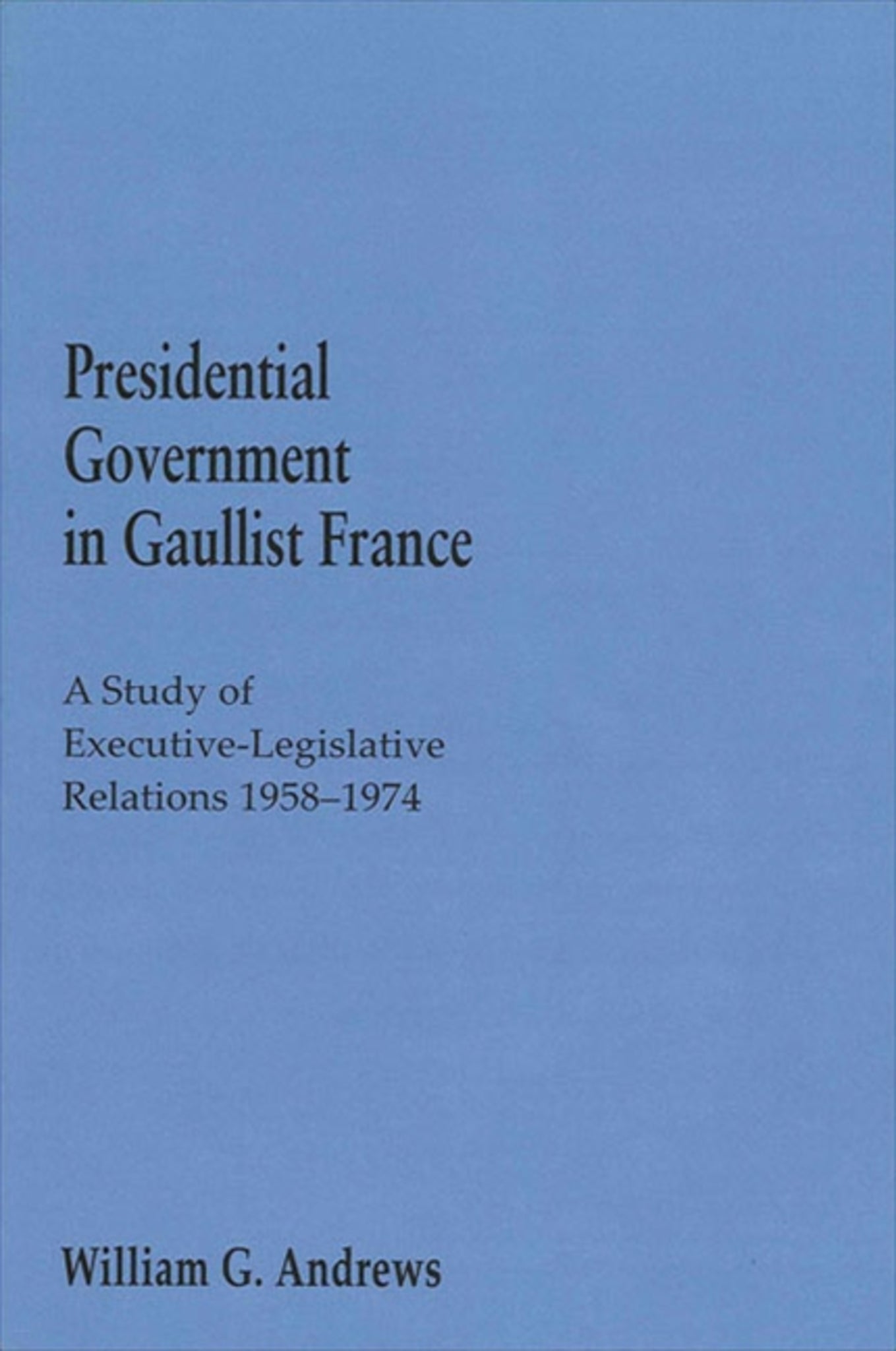 Presidential Government in Gaullist France