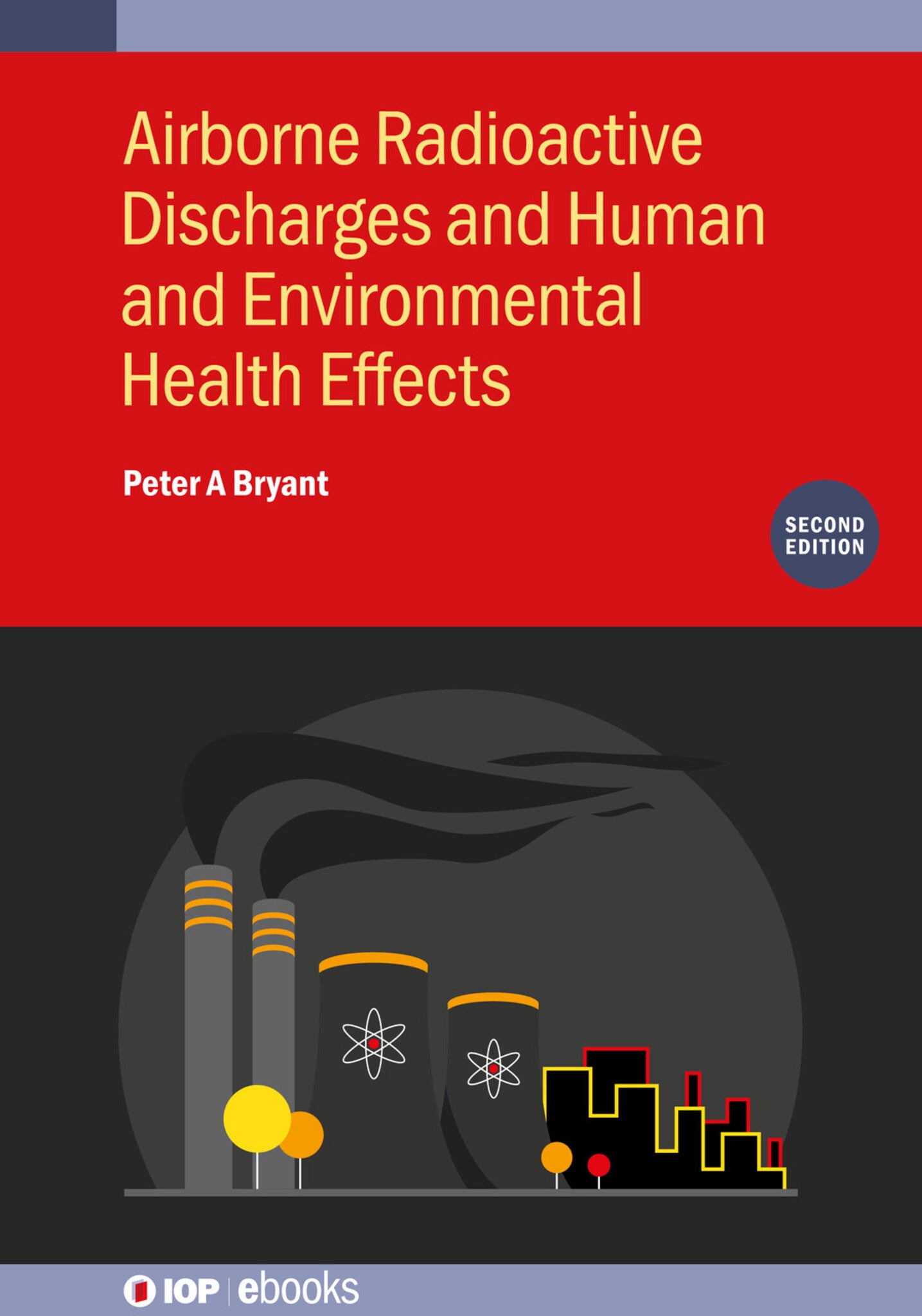 Airborne Radioactive Discharges and Human and Environmental Health  Effects (Second Edition)