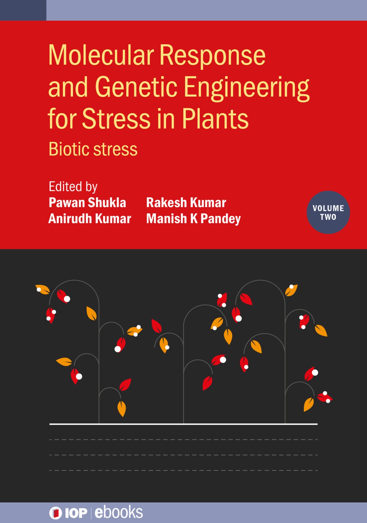 Cover image for Molecular Response and Genetic Engineering for Stress in Plants, Volume 2 ISBN 9780750349277