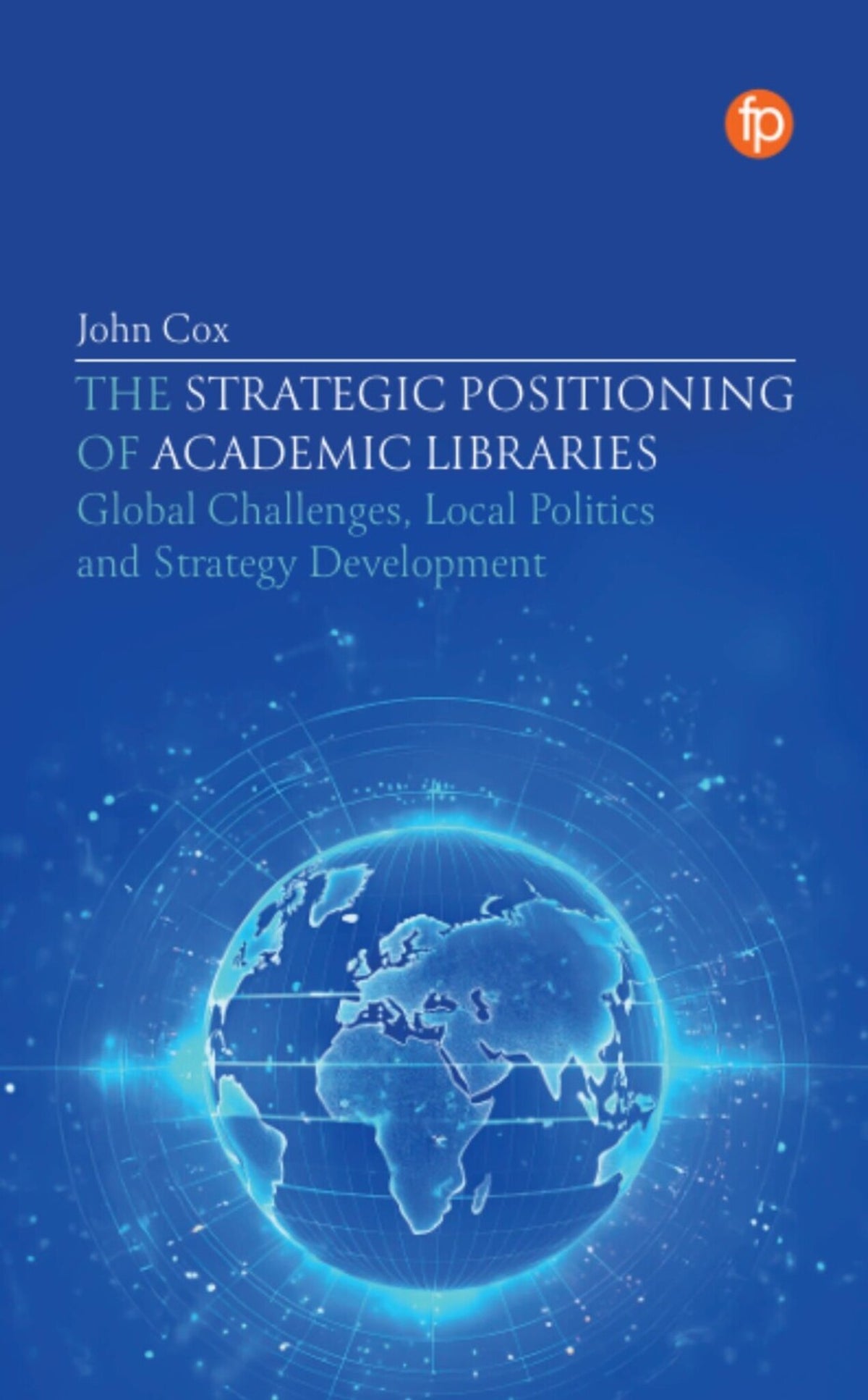 The Strategic Positioning of Academic Libraries