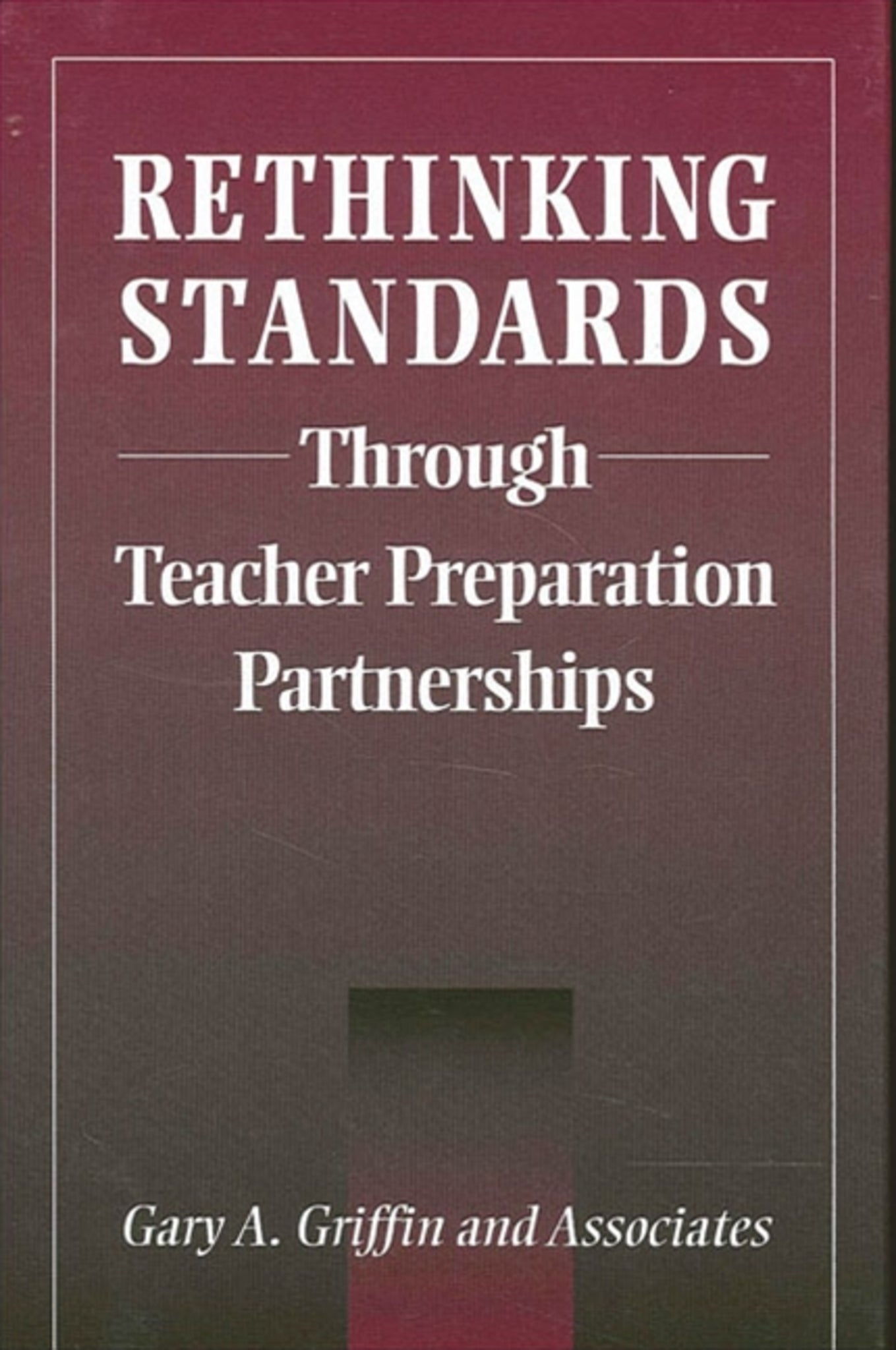 Rethinking Standards through Teacher Preparation Partnerships
