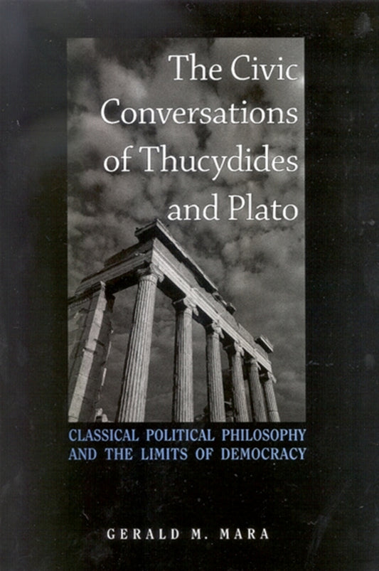 The Civic Conversations of Thucydides and Plato
