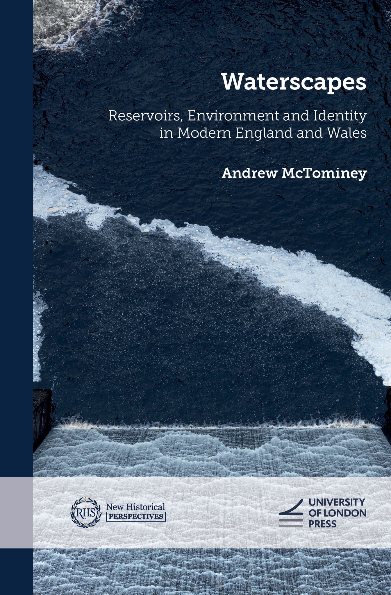 Waterscapes: Reservoirs, Environment and Identity in Modern England and Wales