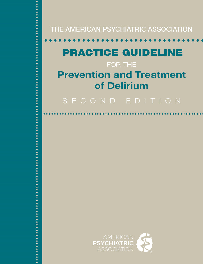 Cover image for The American Psychiatric Association Practice Guideline for the Prevention and Treatment of Delirium ISBN 9780890428030