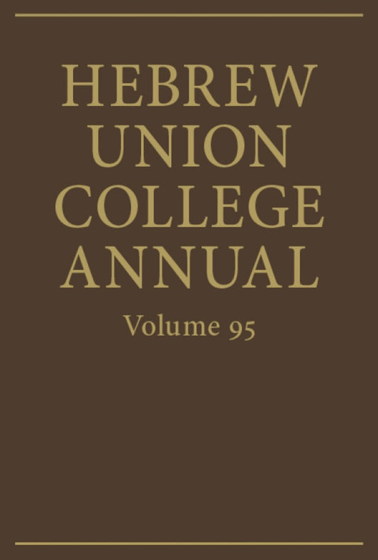 Hebrew Union College Annual Volume 95
