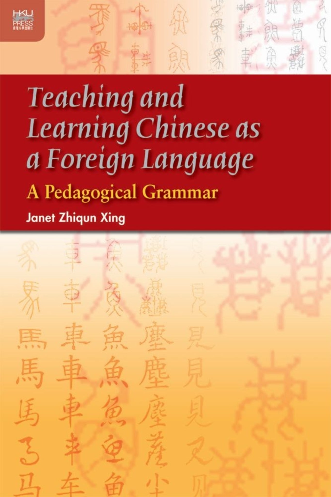 Teaching and Learning Chinese as a Foreign Language