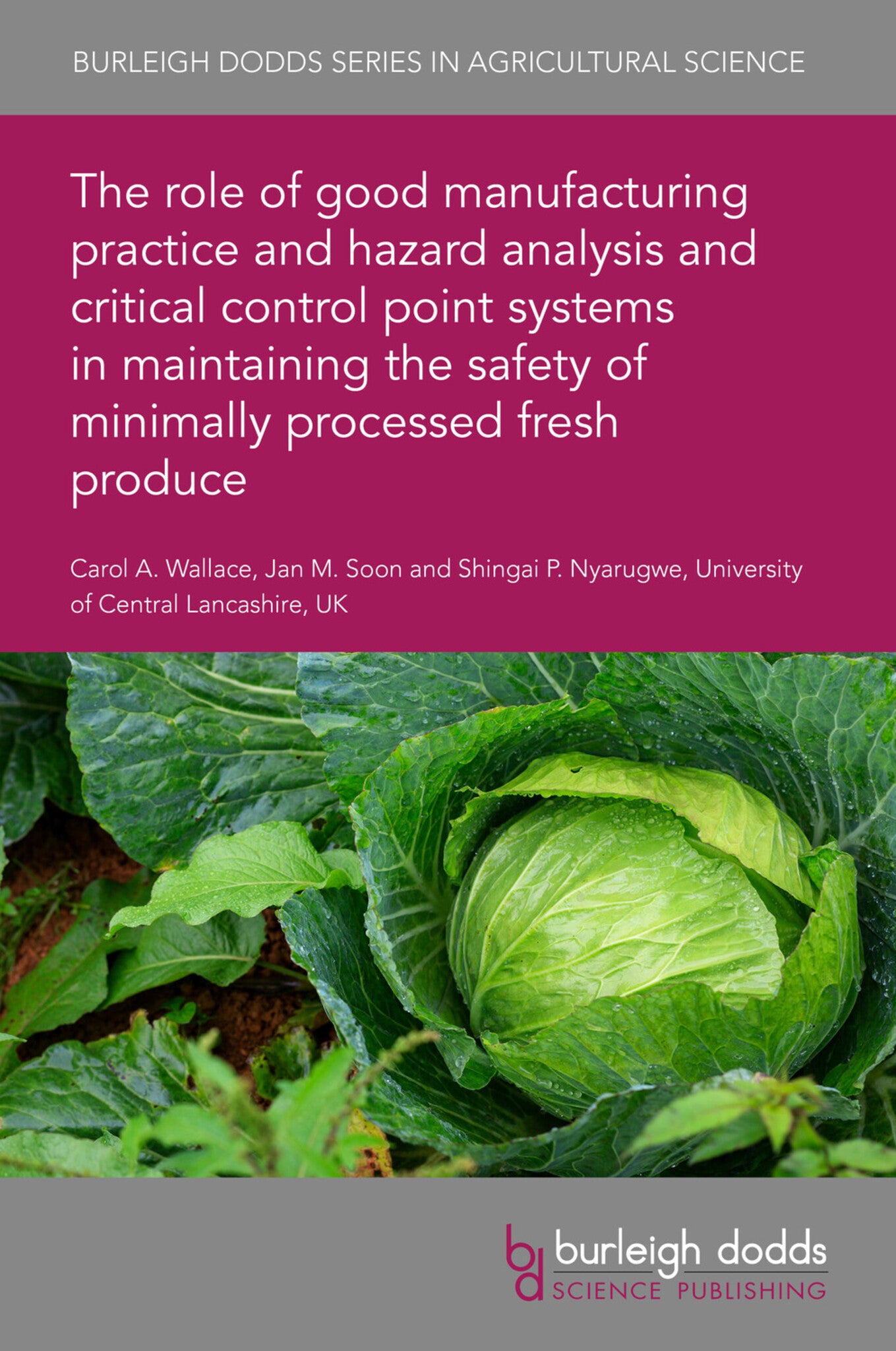 The role of good manufacturing practice and hazard analysis and critical control point systems in maintaining the safety of minimally processed fresh produce