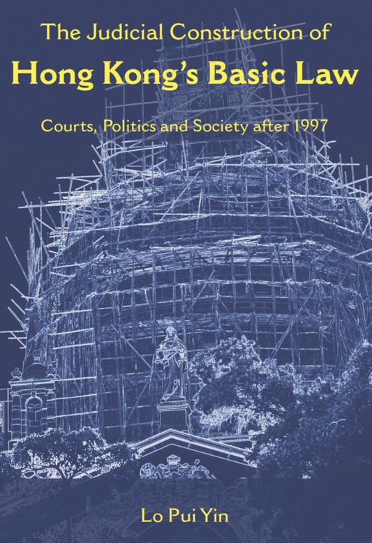 The Judicial Construction of Hong Kong's Basic Law