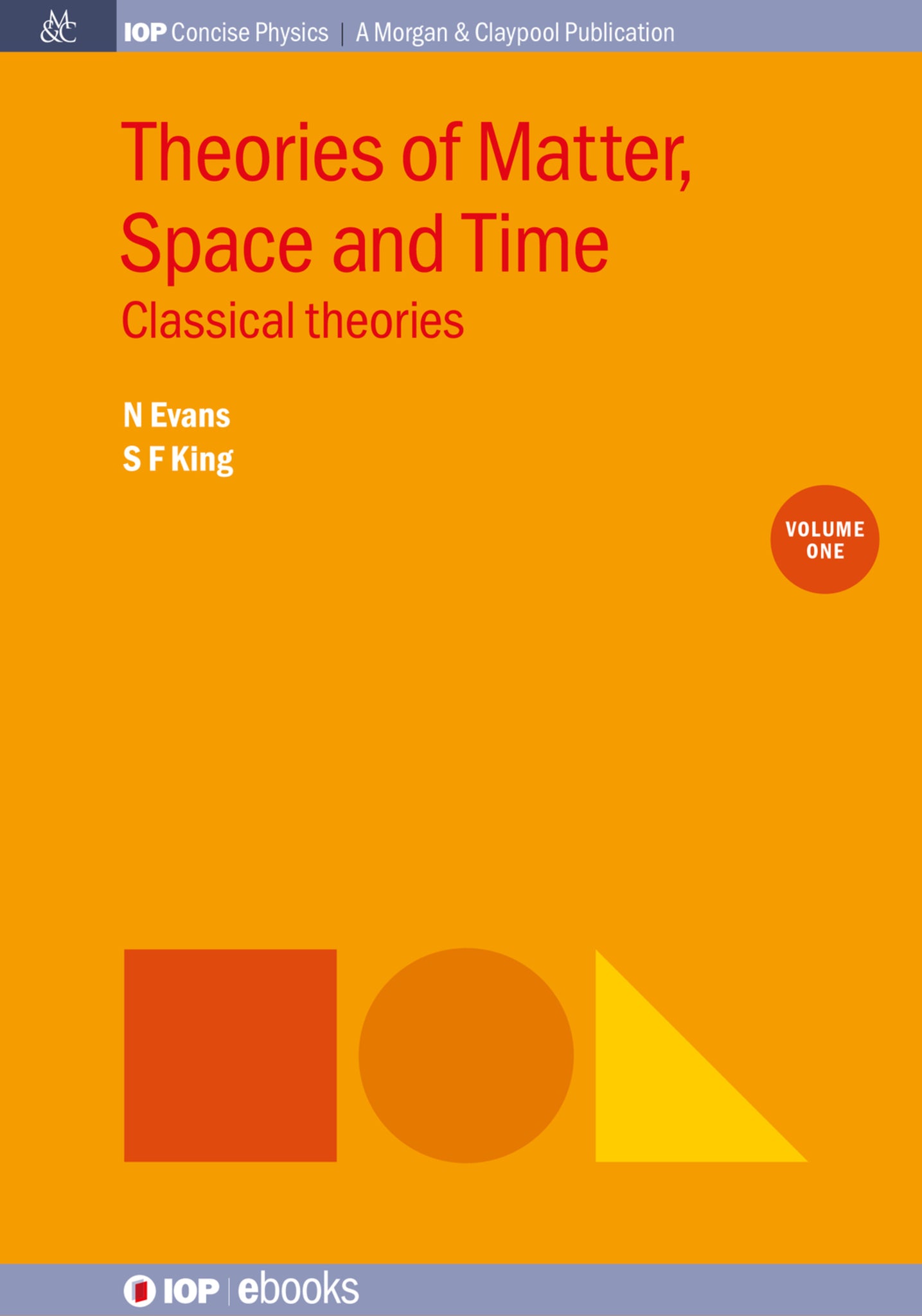 Theories of Matter, Space and Time, Volume 1