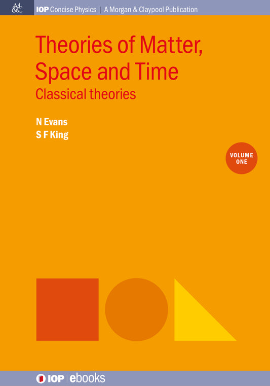 Theories of Matter, Space and Time, Volume 1