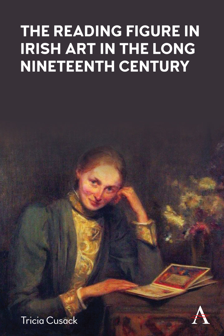 Cover image for The Reading Figure in Irish Art in the Long Nineteenth Century ISBN 9781785276446