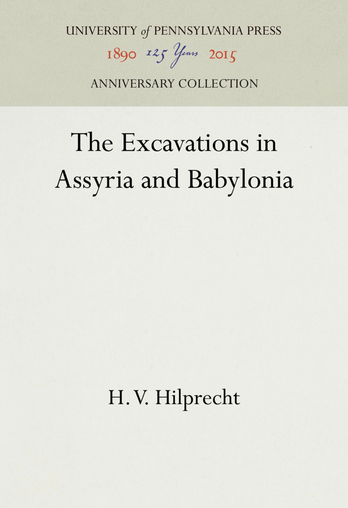 The Excavations in Assyria and Babylonia