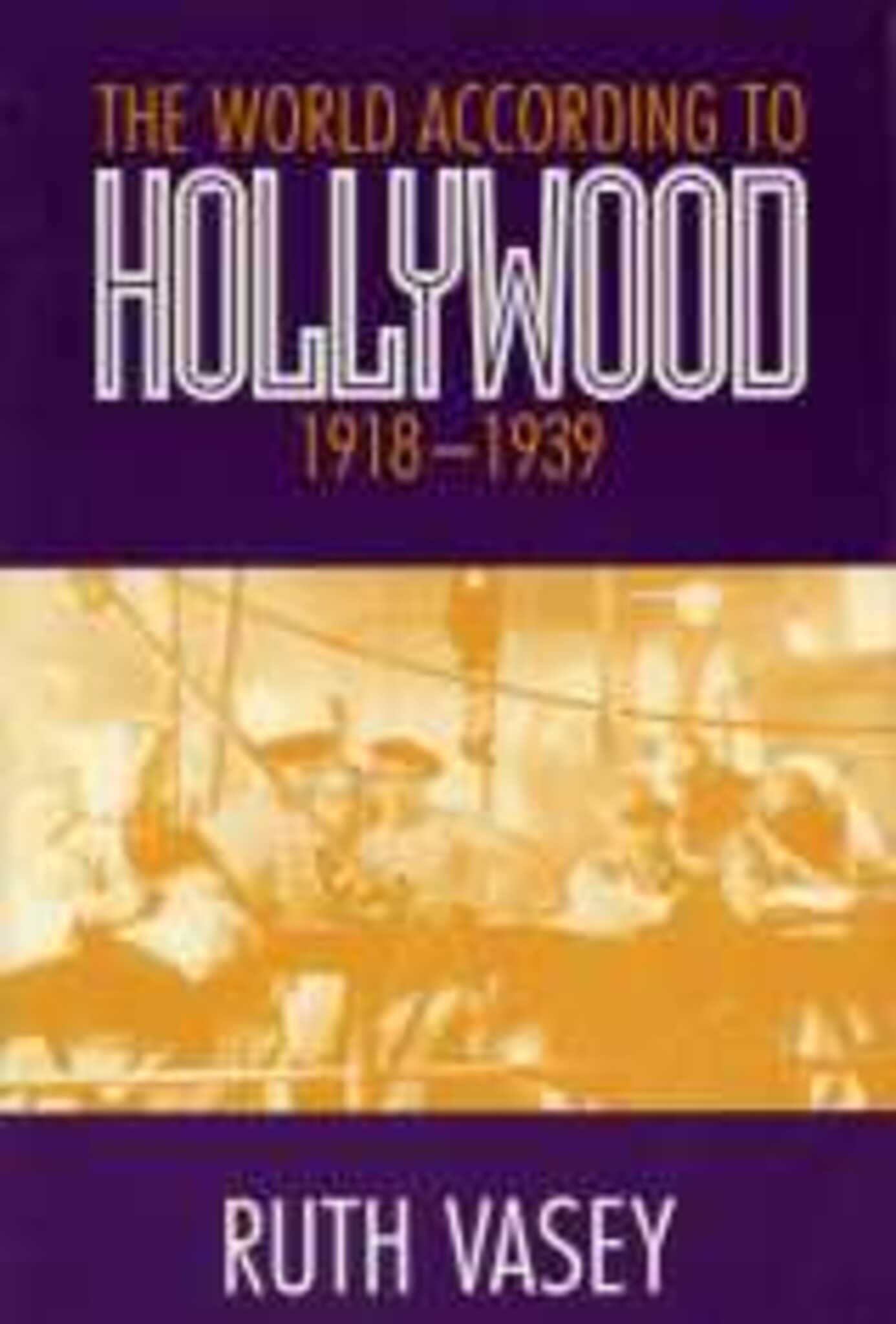 The World According To Hollywood,1918-1939