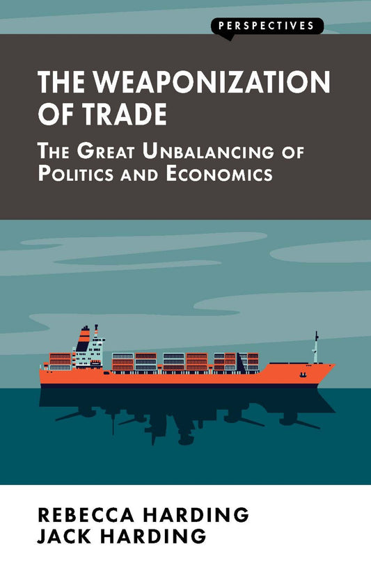 The Weaponization of Trade