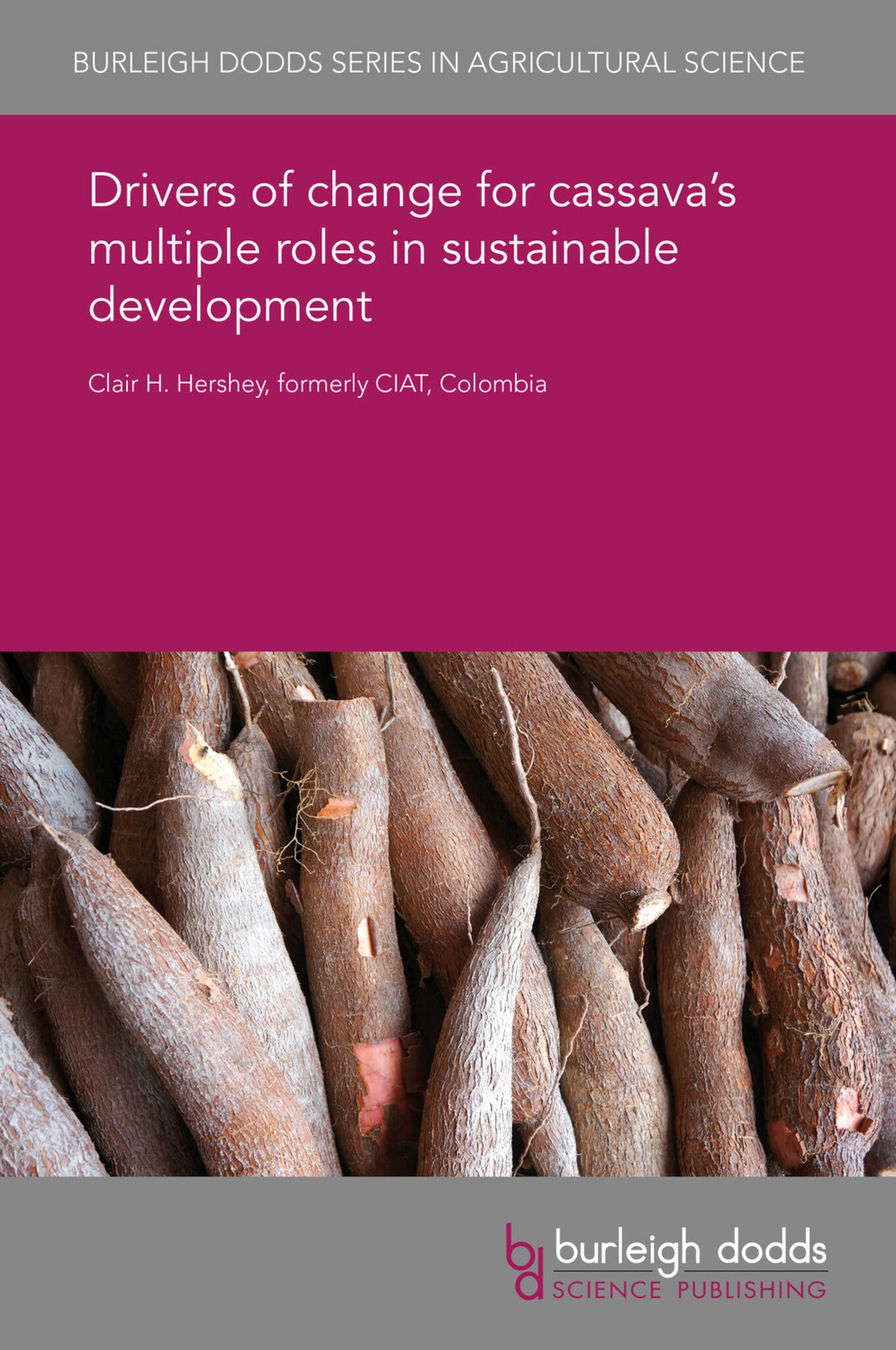 Drivers of change for cassava’s multiple roles in sustainable development
