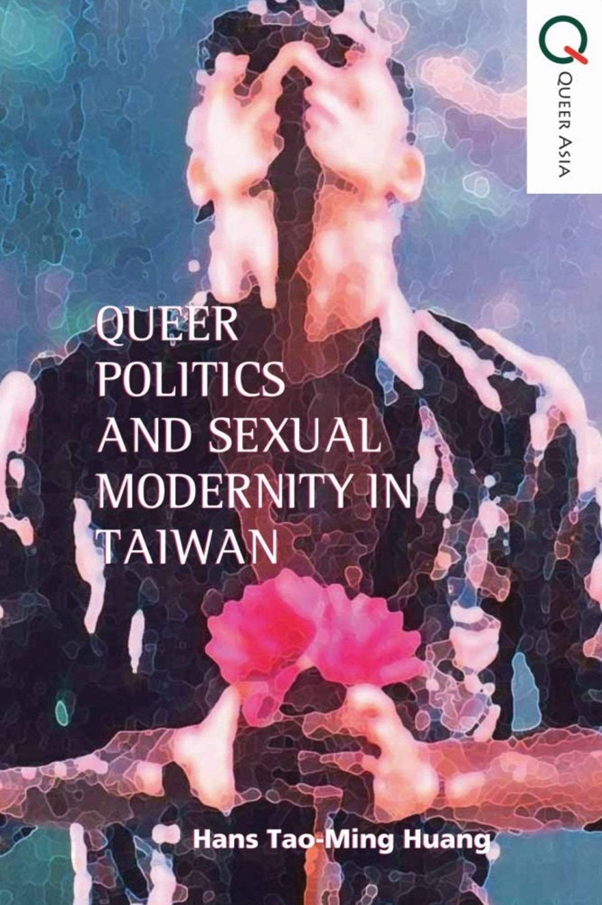 Cover image for Queer Politics and Sexual Modernity in Taiwan ISBN 9789888083084