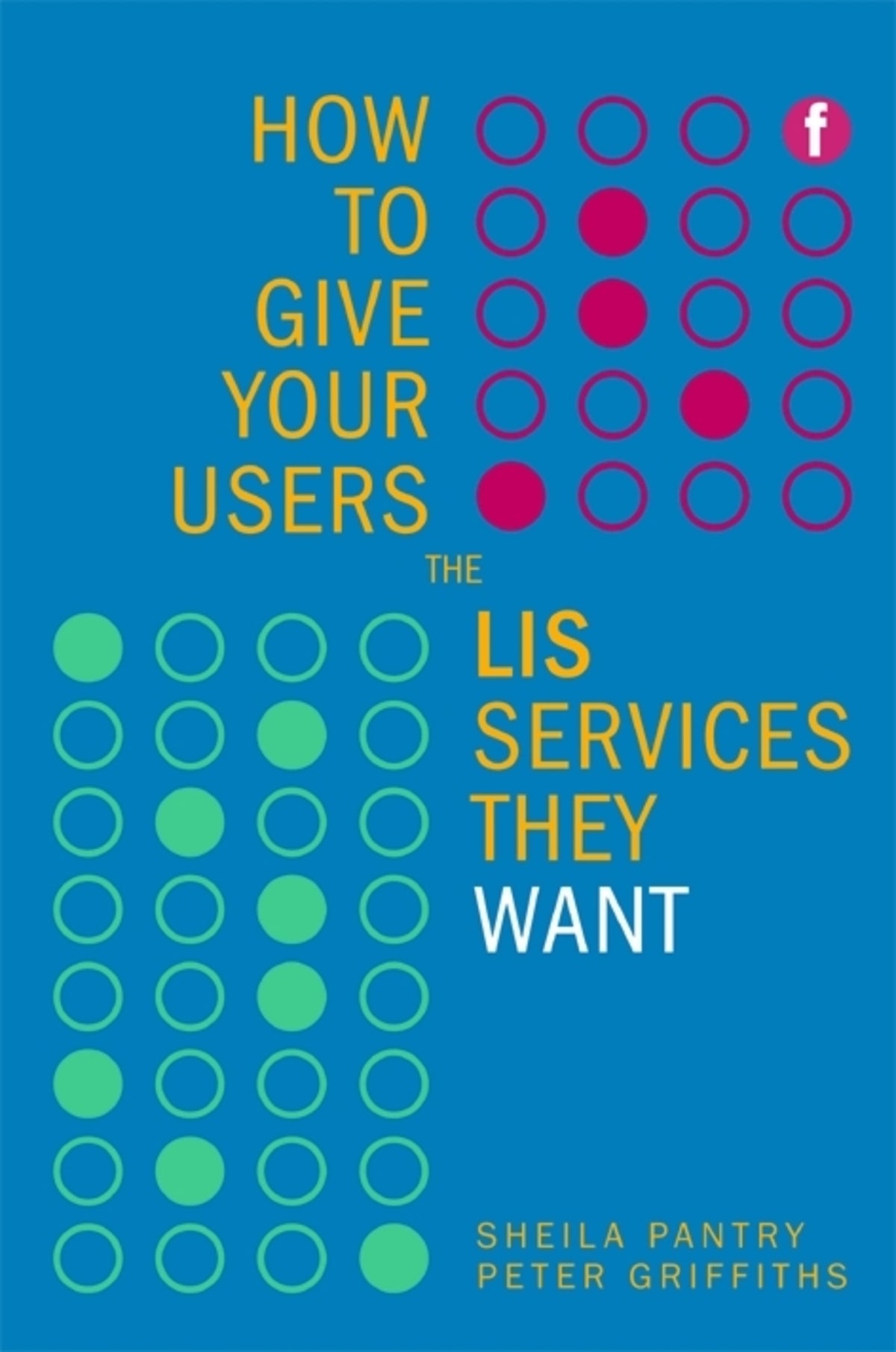 Cover image for How to Give Your Users the LIS Services They Want ISBN 9781856046725