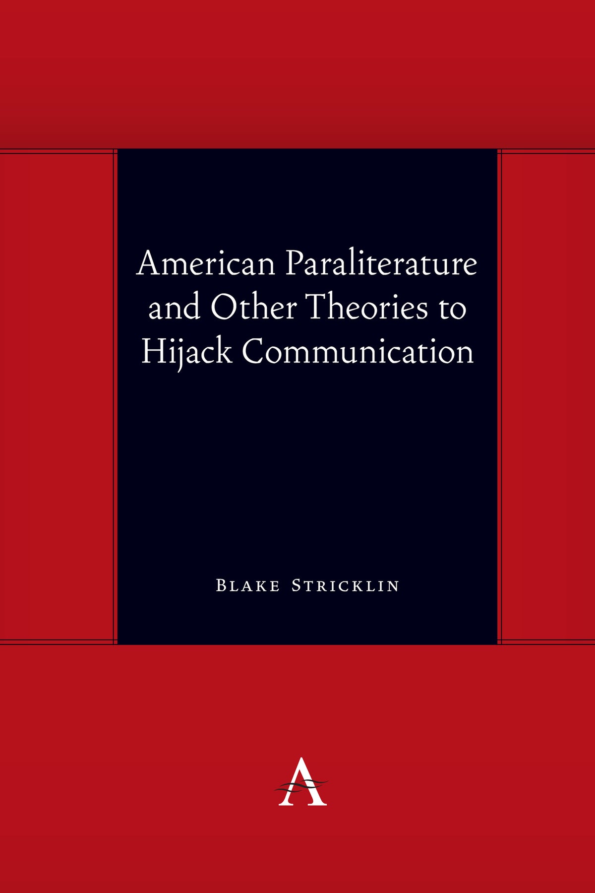 Cover image for American Paraliterature and Other Theories to Hijack Communication ISBN 9781785277238