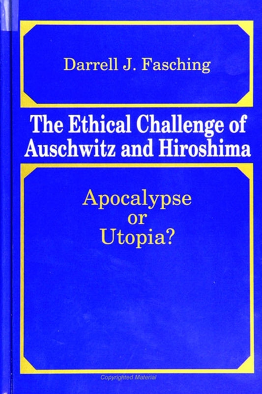 The Ethical Challenge of Auschwitz and Hiroshima