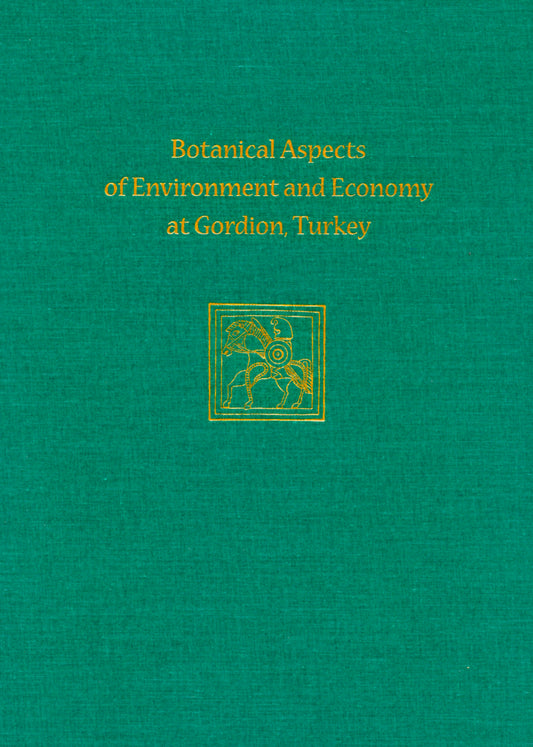 Botanical Aspects of Environment and Economy at Gordion, Turkey