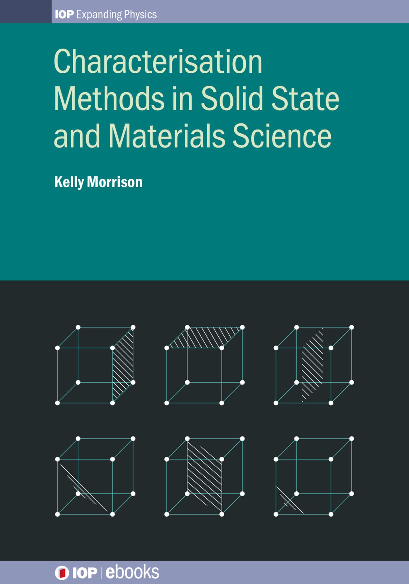 Cover image for Characterisation Methods in Solid State and Materials Science ISBN 9780750313834