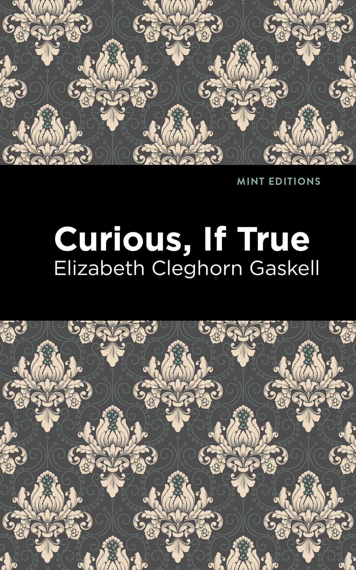 Cover image for Curious, If True ISBN 9781513207636