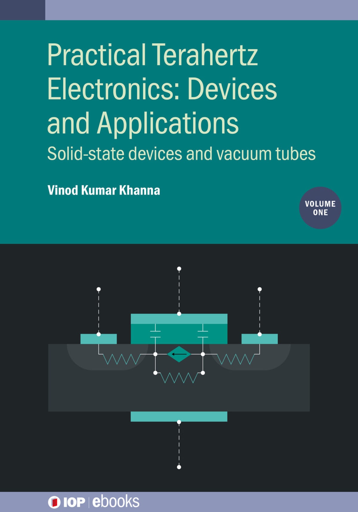 Cover image for Practical Terahertz Electronics: Devices and Applications, Volume 1 ISBN 9780750331692