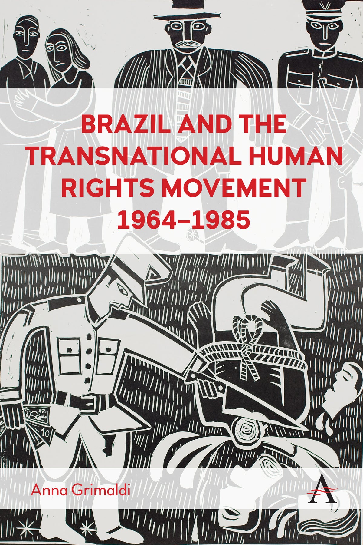 Cover image for Brazil and the Transnational Human Rights Movement, 1964-1985 ISBN 9781839985522
