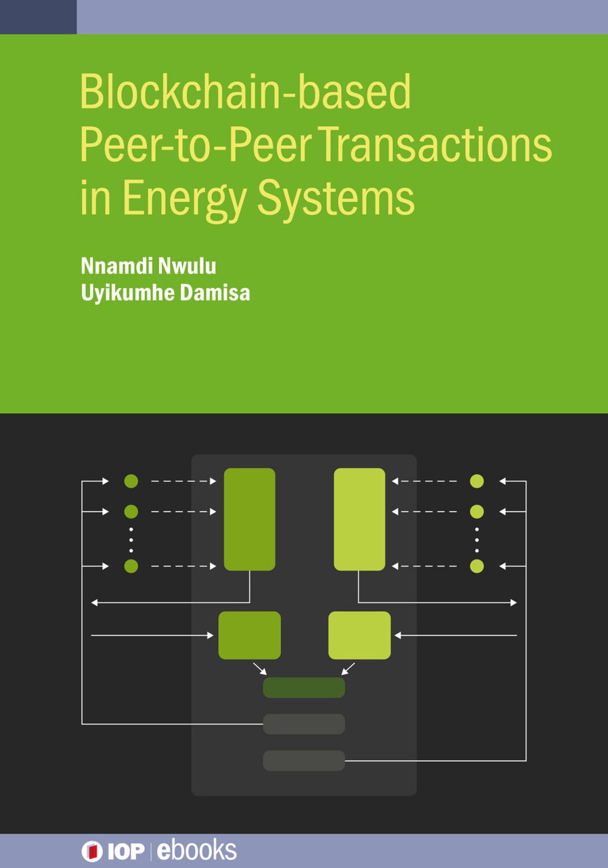 Cover image for Blockchain-based Peer-to-Peer Transactions in Energy Systems ISBN 9780750362931