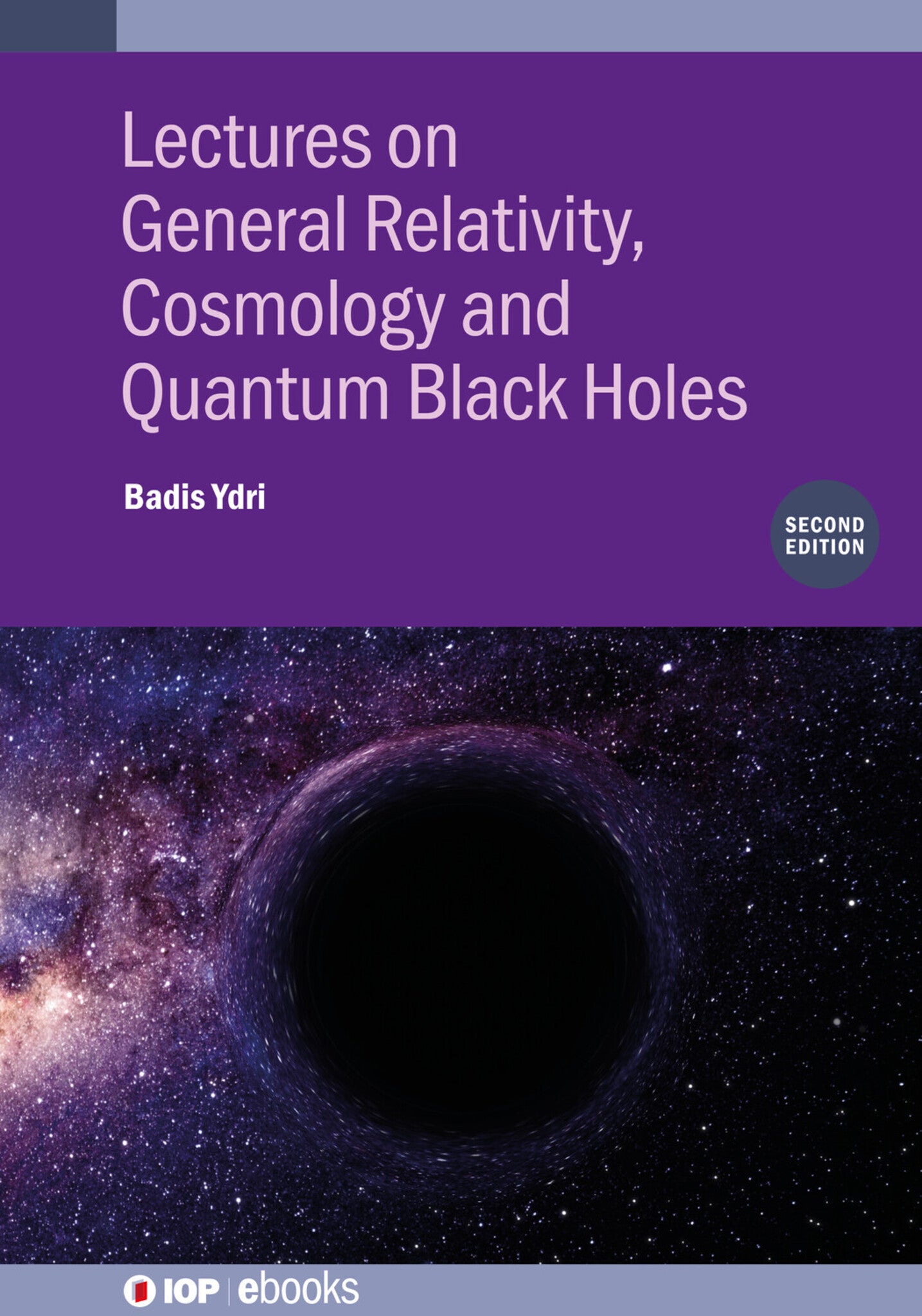 Lectures on General Relativity, Cosmology and Quantum Black Holes (Second Edition)