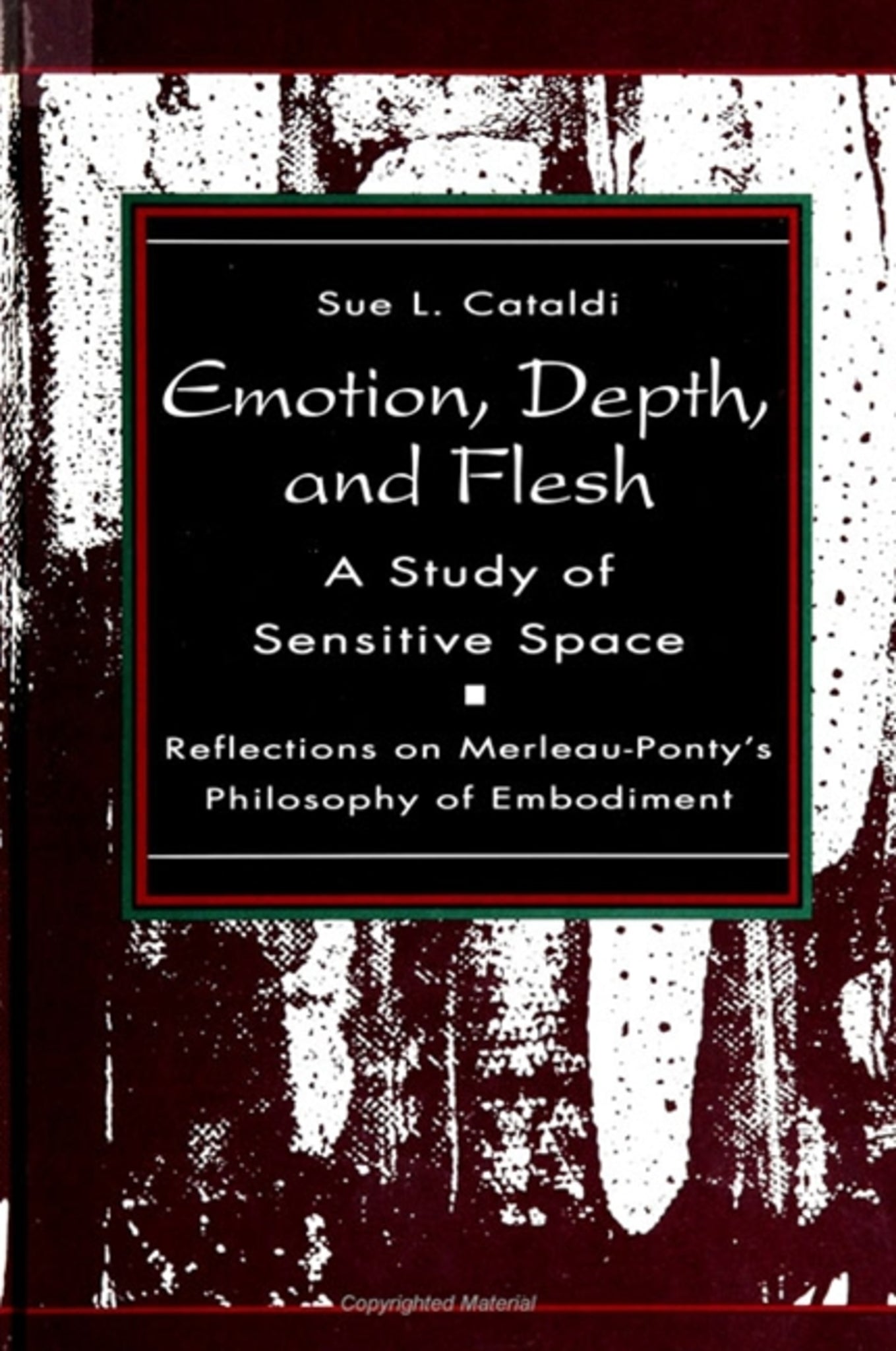 Emotion, Depth, and Flesh: A Study of Sensitive Space