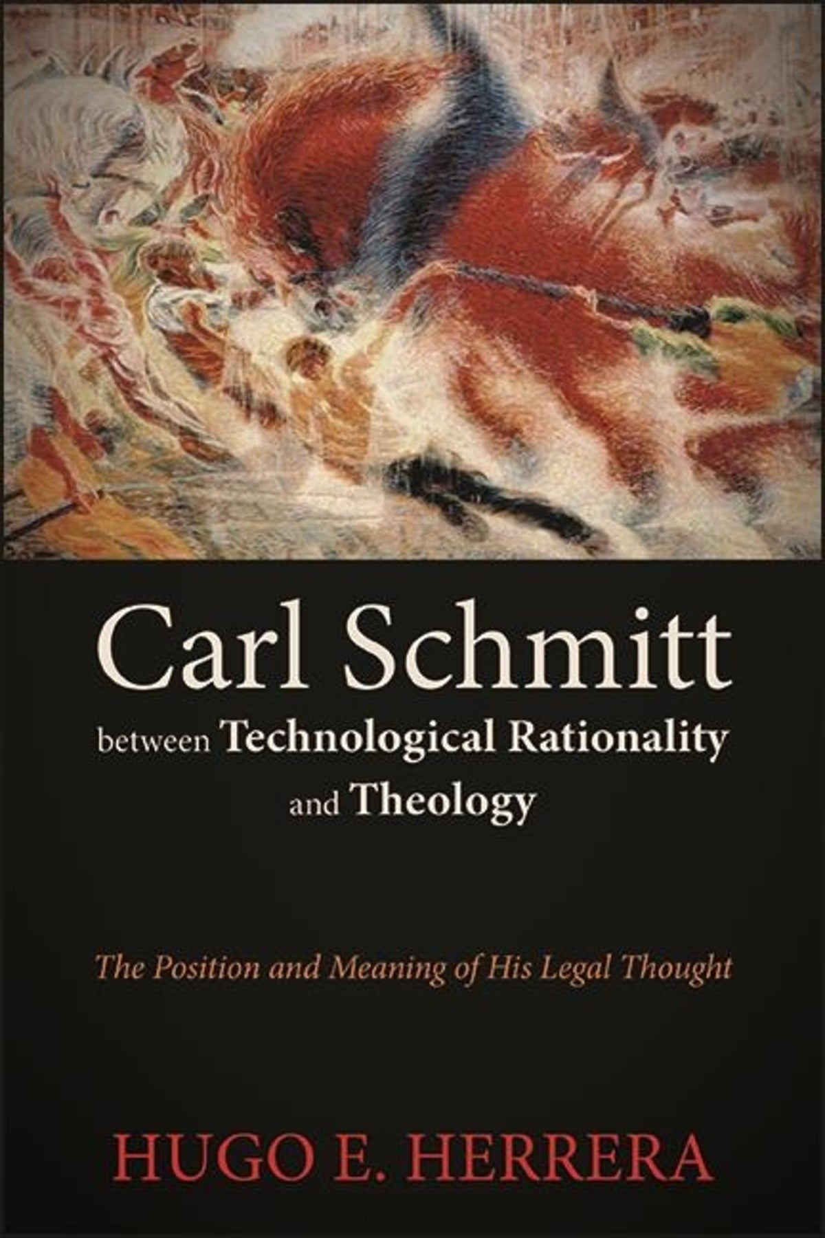 Cover image for Carl Schmitt between Technological Rationality and Theology ISBN 9781438478784