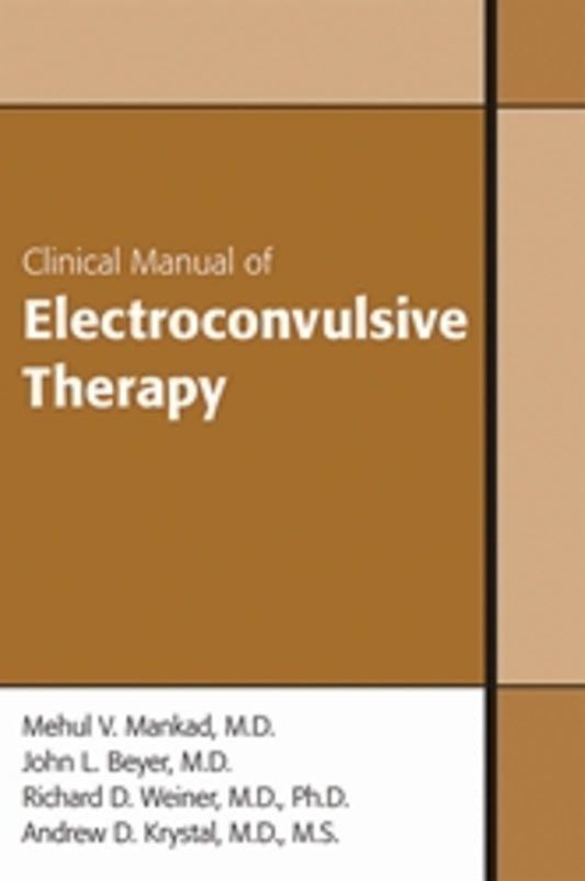 Clinical Manual of Electroconvulsive Therapy