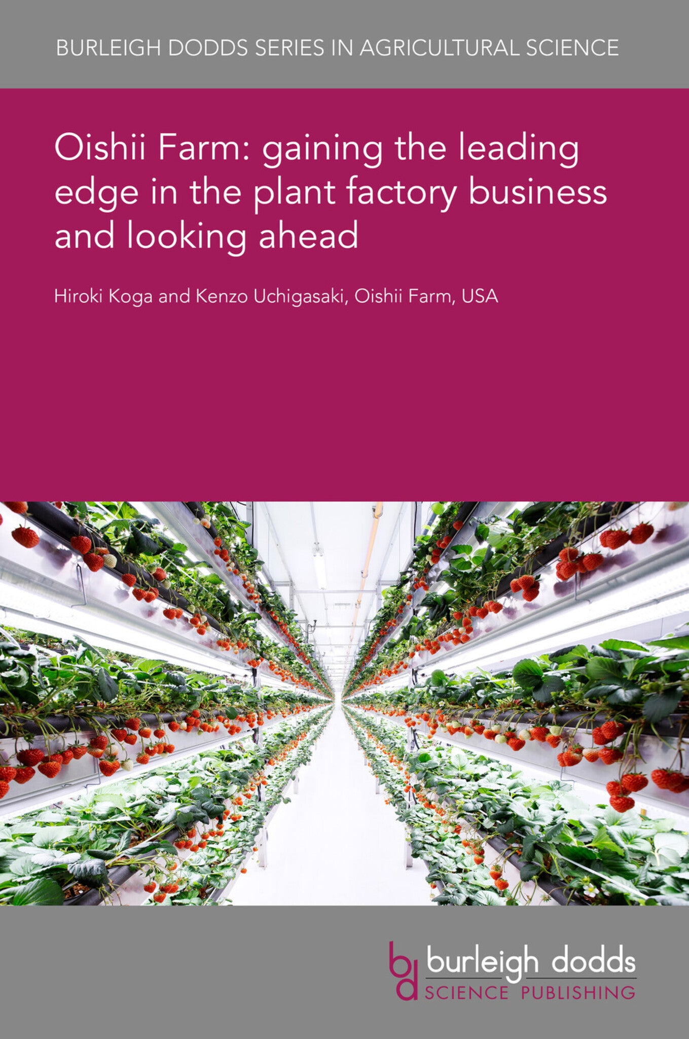 Oishii Farm: gaining the leading edge in the plant factory business and looking ahead