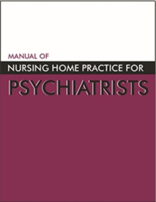 Manual of Nursing Home Practice for Psychiatrists
