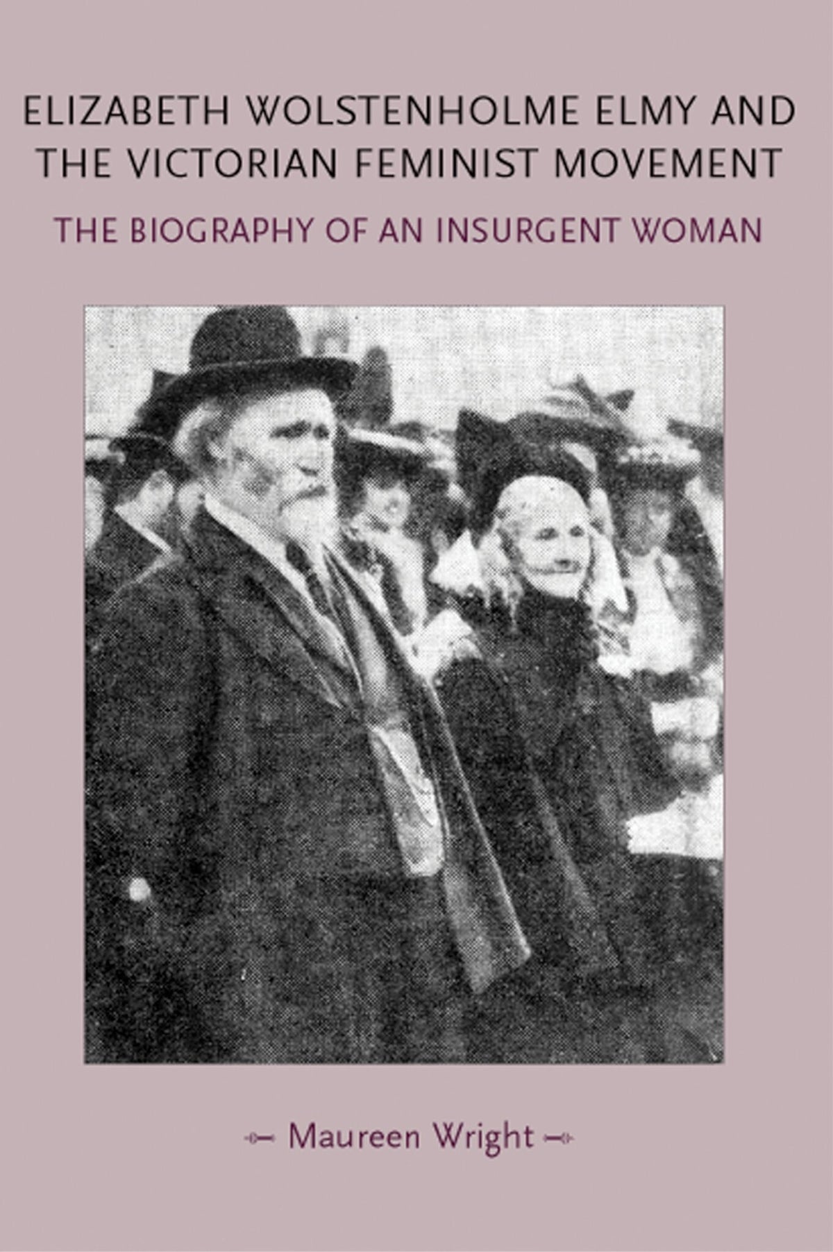 Cover image for Elizabeth Wolstenholme Elmy and the Victorian Feminist Movement ISBN 9780719091353