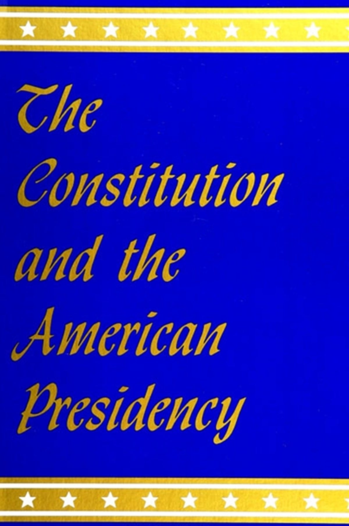 Cover image for The Constitution and the American Presidency ISBN 9780791404676