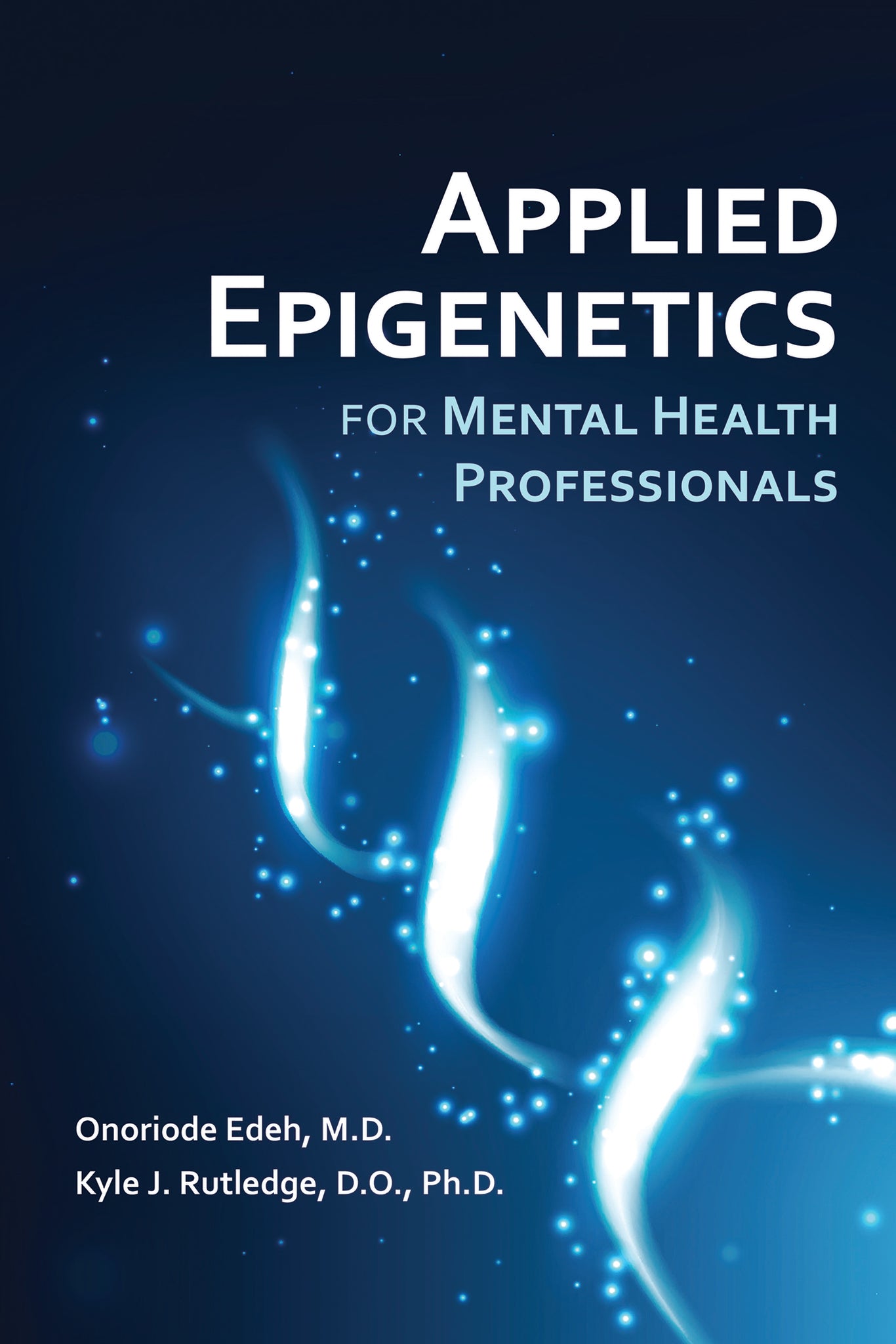 Cover image for Applied Epigenetics for Mental Health Professionals ISBN 9781615374137