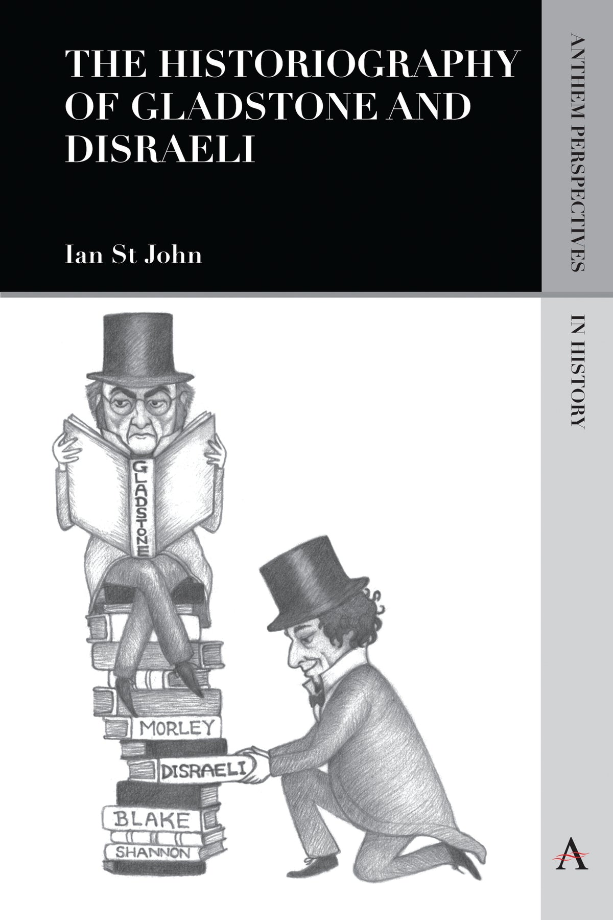 Cover image for The Historiography of Gladstone and Disraeli ISBN 9781783085293
