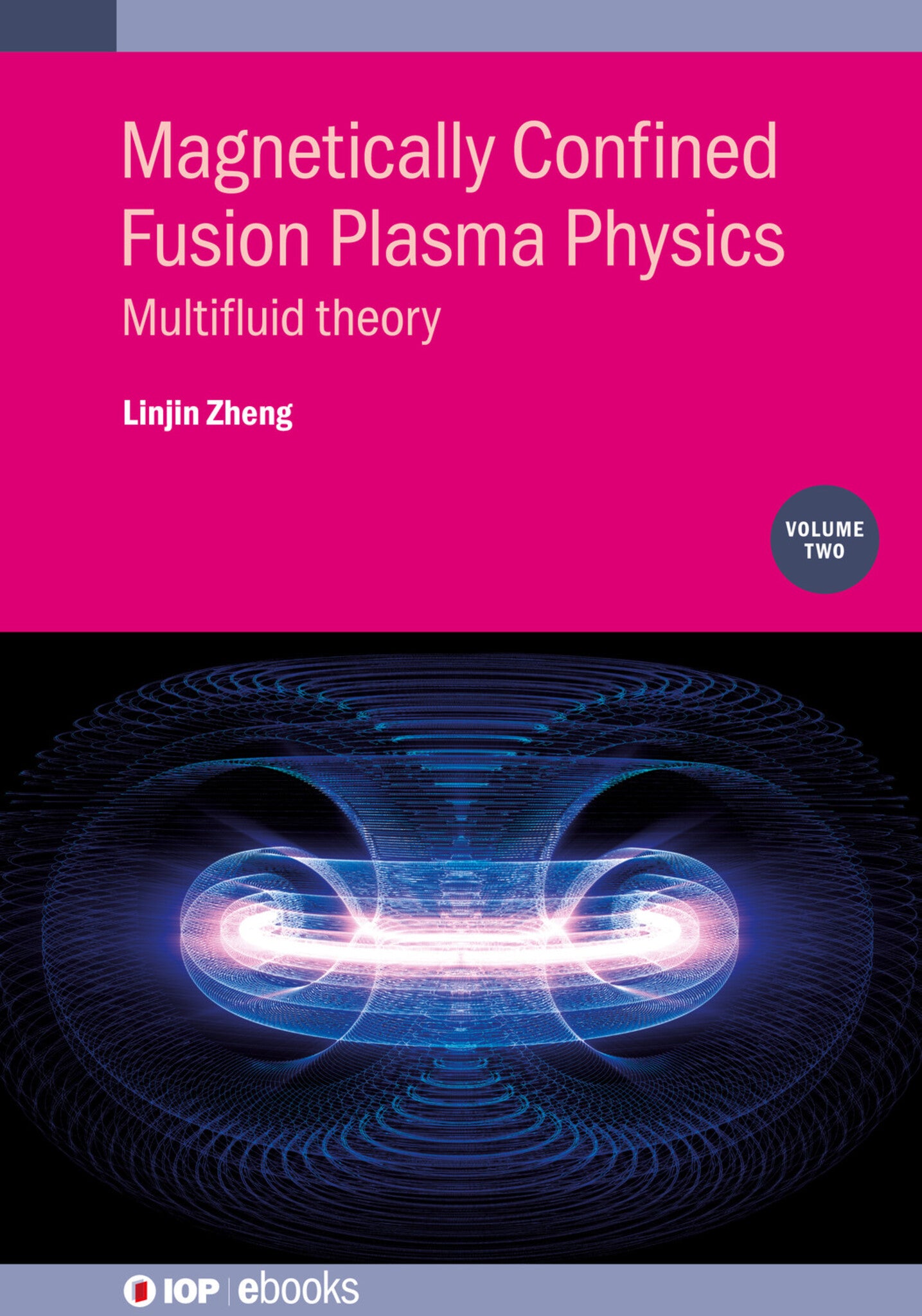 Magnetically Confined Fusion Plasma Physics, Volume 2