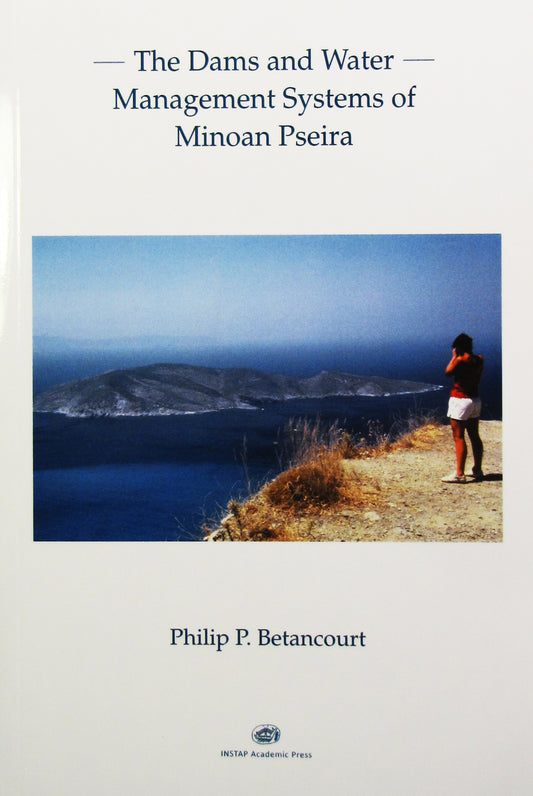 The Dams and Water Management Systems of Minoan Pseira