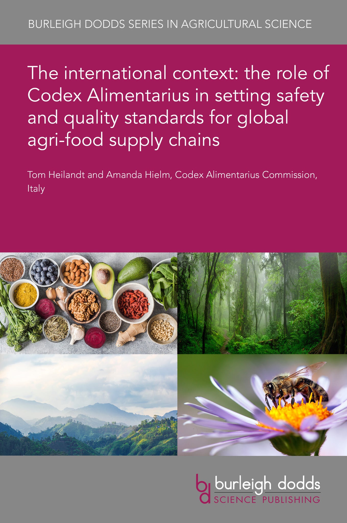 The international context: the role of Codex Alimentarius in setting safety and quality standards for global agri-food supply chains