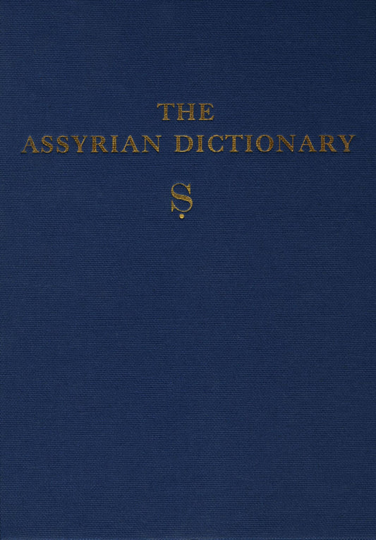 Assyrian Dictionary of the Oriental Institute of the University of Chicago, Volume 16, S
