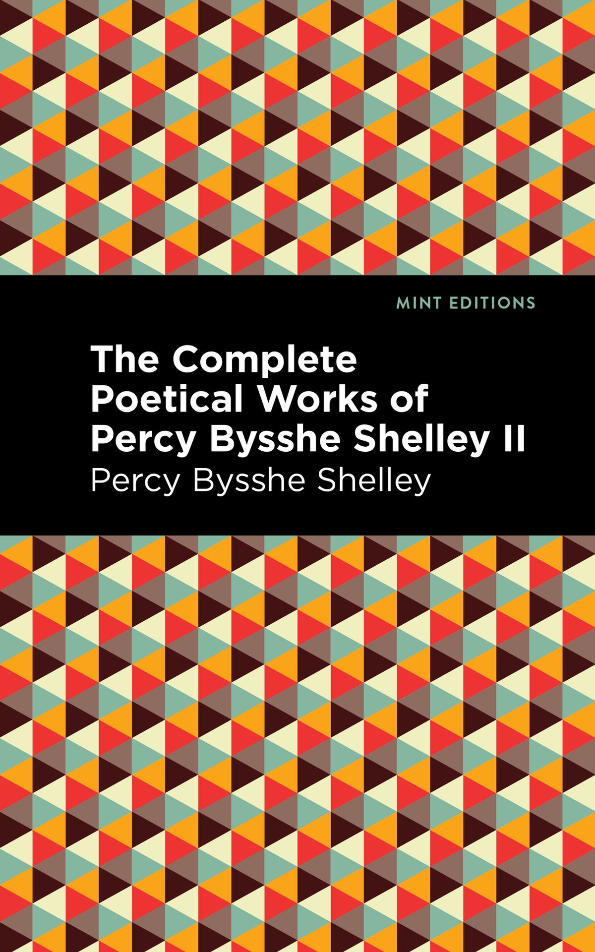 Cover image for The Complete Poetical Works of Percy Bysshe Shelley Volume II ISBN 9781513207759