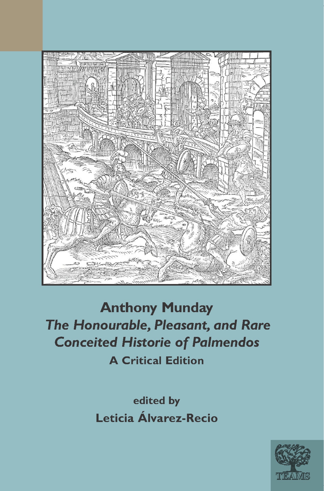 Anthony Munday: The Honourable, Pleasant and Rare Conceited Historie of Palmendos
