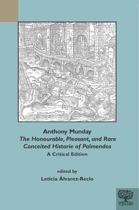 Anthony Munday: The Honourable, Pleasant and Rare Conceited Historie of Palmendos
